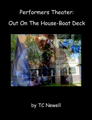 Performers Theater: Out On The House-Boat Deck By Tc Newell Cover Image