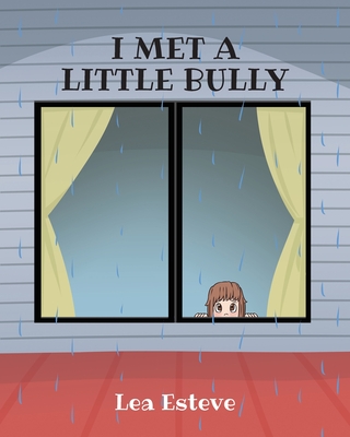 I Met a Little Bully By Lea Esteve Cover Image