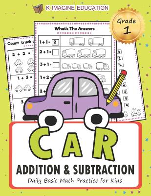Car Addition and Subtraction Grade 1: Daily Basic Math Practice for Kids By K. Imagine Education Cover Image