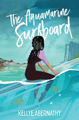 The Aquamarine Surfboard By Kellye Abernathy Cover Image