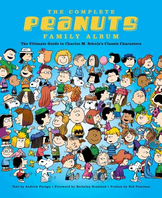 The Complete Peanuts Family Album: The Ultimate Guide to Charles M. Schulz's Classic Characters Cover Image