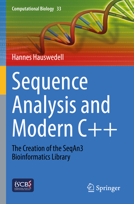 Sequence Analysis and Modern C++: The Creation of the Seqan3 Bioinformatics Library (Computational Biology #33) By Hannes Hauswedell Cover Image