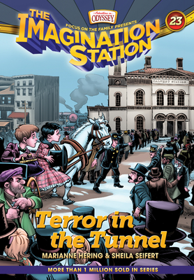 Terror in the Tunnel (Imagination Station Books #23) By Marianne Hering Cover Image