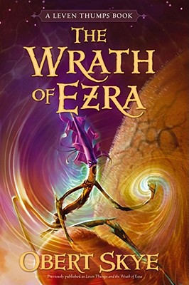 The Wrath of Ezra (Leven Thumps #4)