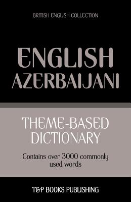 Theme-based dictionary British English-Azerbaijani - 3000 words Cover Image