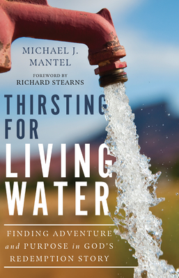 Thirsting for Living Water: Finding Adventure and Purpose in God's Redemption Story Cover Image