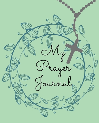 My Prayer Journal.Amazing Guided Prayer Journal Filled with Quotes From the Proverbs Meant to Give Meaning to Your Prayer Sessions. Cover Image