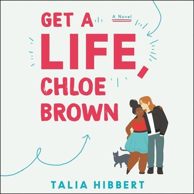 Get a Life, Chloe Brown Lib/E By Talia Hibbert, Adjoa Andoh (Read by) Cover Image