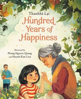 Hundred Years of Happiness By Thanhhà Lai, Nguyen Quang (Illustrator), Kim Lien (Illustrator) Cover Image
