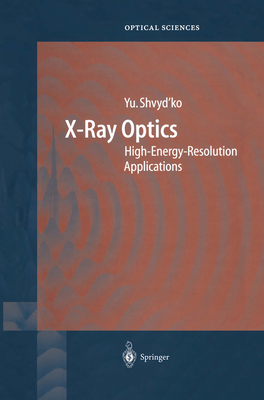 X-Ray Optics: High-Energy-Resolution Applications (Springer Optical Sciences #98)