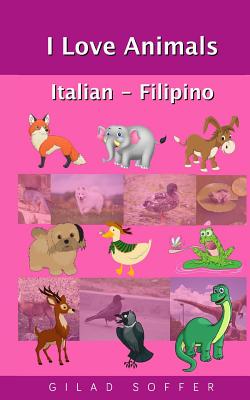 I Love Animals Italian - Filipino Cover Image