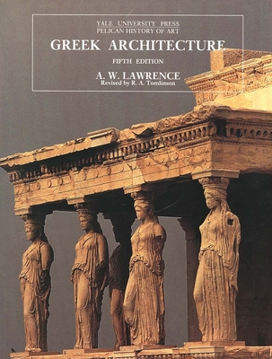 Greek Architecture (The Yale University Press Pelican History of Art Series)