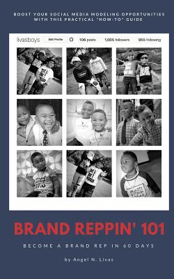 Brand Reppin' 101: Become A Brand Rep In 60 Days By Angel N. Livas, Deborah Long (Editor), Shamaila Iqebal (Editor) Cover Image