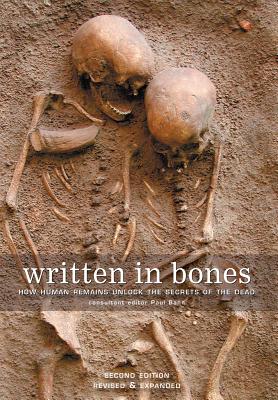 Written in Bones: How Human Remains Unlock the Secrets of the Dead Cover Image