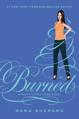 Pretty Little Liars #12: Burned By Sara Shepard Cover Image