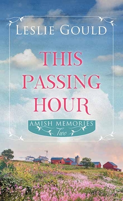 This Passing Hour: Amish Memories Cover Image