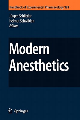 Modern Anesthetics (Handbook of Experimental Pharmacology #182)