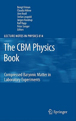 The CBM Physics Book: Compressed Baryonic Matter in Laboratory Experiments (Lecture Notes in Physics #814) Cover Image