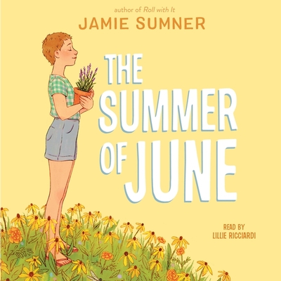 The Summer of June By Jamie Sumner, Lillie Ricciardi (Read by) Cover Image