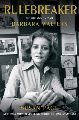The Rulebreaker: The Life and Times of Barbara Walters By Susan Page Cover Image