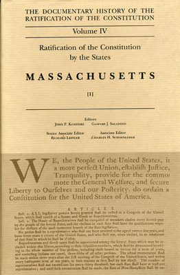 The Documentary History of the Ratification of the Constitution, Volume 4: Ratification of the Constitution by the States: Massachusetts, No. 1