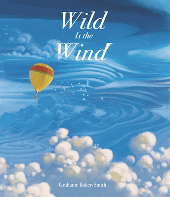 Wild Is the Wind By Grahame Baker-Smith, Grahame Baker-Smith (Illustrator) Cover Image