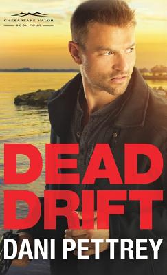 Dead Drift (Chesapeake Valor #4) By Dani Pettrey (Preface by) Cover Image