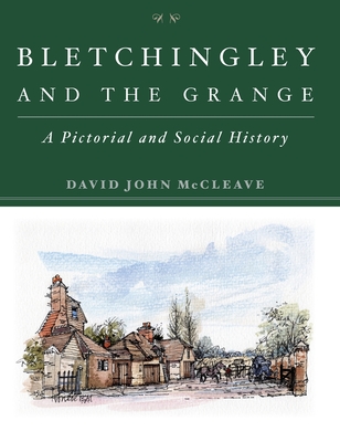 Bletchingley and the Grange: A Pictorial and Social History Cover Image