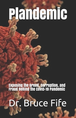 Plandemic: Exposing the Greed, Corruption, and Fraud Behind the COVID-19 Pandemic Cover Image