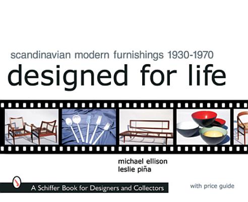 Scandinavian Modern Furnishings 1930-1970: Designed for Life (Schiffer Book for Designers & Collectors)