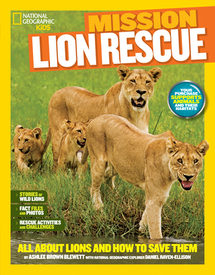 National Geographic Kids Mission: Lion Rescue: All About Lions and How to Save Them By Ashlee Brown Blewett Cover Image