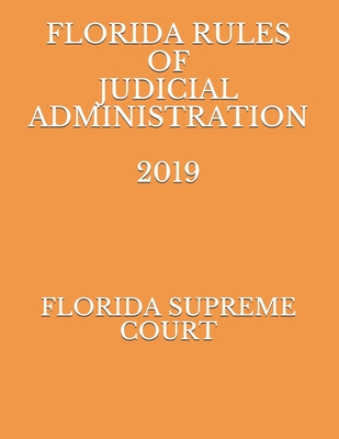 Florida Rules of Judicial Administration 2019 Cover Image
