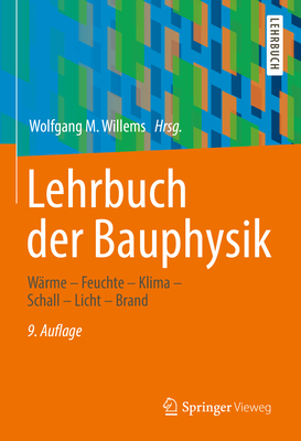 Lehrbuch Der Bauphysik: Wärme - Feuchte - Klima - Schall - Licht - Brand Lehrbuch Der Bauphysik: Wärme - Feuchte - Klima - Schall - Licht - Brand cover