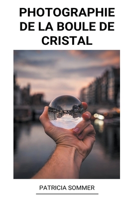Photographie de la Boule de Cristal Cover Image