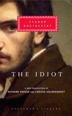 The Idiot: Introduction by Richard Pevear (Everyman's Library Classics Series) Cover Image