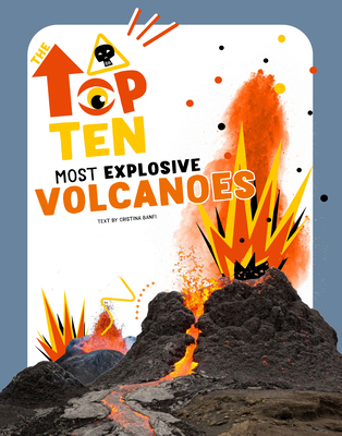 Most Explosive Volcanoes (Top Ten) By Cristina Banfi Cover Image