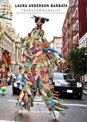 Laura Anderson Barbata: Transcommunality: Interventions and Collaborations in Stilt Dancing Communities Cover Image