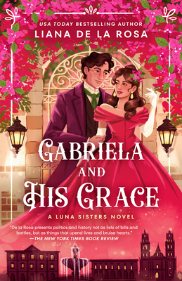 Gabriela and His Grace (The Luna Sisters #3) By Liana De la Rosa Cover Image