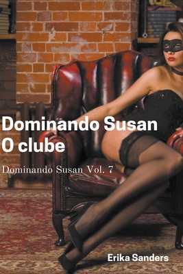 Dominando Susan. O Clube By Erika Sanders Cover Image