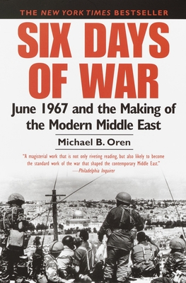 Six Days of War: June 1967 and the Making of the Modern Middle East Cover Image