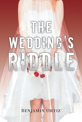The Wedding's Riddle By Benjamin Ortiz Cover Image
