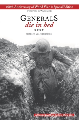 Generals Die in Bed: 100th Anniversary Edition By Charles Yale Harrison Cover Image