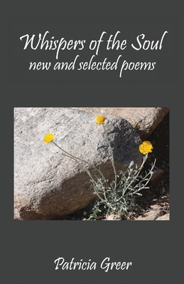 Whispers of the Soul: New and Selected Poems By Patricia Greer Cover Image