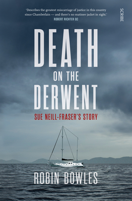 Death on the Derwent: Sue Neill-Fraser's Story Cover Image