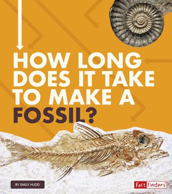 How Long Does It Take to Make a Fossil? Cover Image
