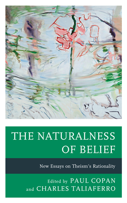 The Naturalness of Belief: New Essays on Theism's Rationality By Paul Copan (Editor), Charles Taliaferro (Editor), Clifford Williams (Contribution by) Cover Image