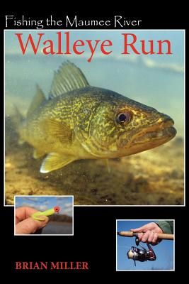 Fishing the Maumee River Walleye Run (Paperback)