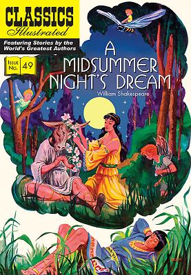 A Midsummer Night's Dream (Classics Illustrated #49) By William Shakespeare, Alex A. Blum (Cover Design by), Alex A. Blum (Illustrator) Cover Image