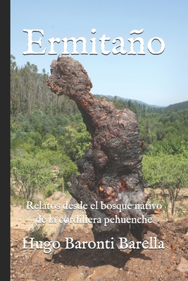 Ermitaño: Relatos desde el bosque nativo de la cordillera pehuenche By Hugo Filiberto Baronti Barella Cover Image