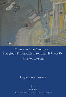 Poetry and the Leningrad Religious-Philosophical Seminar 1974-1980: Music for a Deaf Age (Legenda) Cover Image